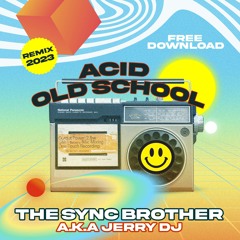 Acid Old School - The Sync Brother (JerryDj)