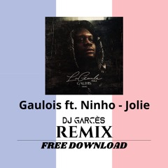 Gaulois Ft. Ninho - Jolie (Garcès Remix) FREE DOWNLOAD