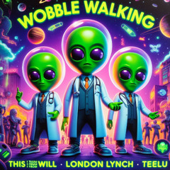 wobble walkin (w1ll)