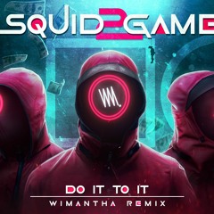 Squid Game - Do It To It ( Wimantha Remix ) [ HARD DANCE ]