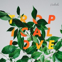 Tropical Love - Vendredi | Free Background Music | Audio Library Release