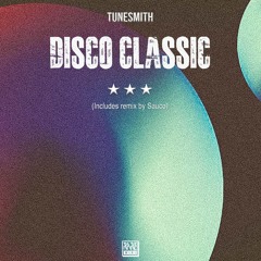 02. Tunesmith - Disco Classic (Sauco Rmx)