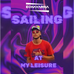 SAILING AT MY LEISURE 333🔥😵