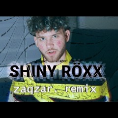 @jmancurly - SHINY RÖXX | zaqzar. rage remix