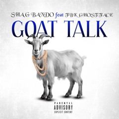 Sha G Bando - GOAT TALK (ft. FBK Ghostface)