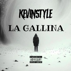 KevinStyle - LA GALLINA (NewStyleTrack!)