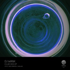 DJ Wank - Club 303 (Kozi Komatsu Remix)[Elektrax Recordings]