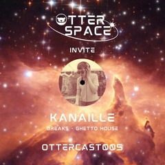 OtterCast005 : Otter Space invite Kanaille