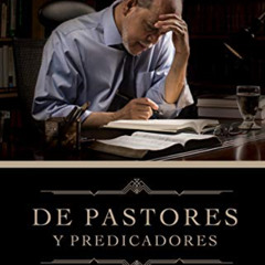 Read PDF ✓ De pastores y predicadores (Spanish Edition) by  Miguel Núñez EBOOK EPUB K