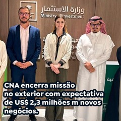 CNA encerra missão no exterior com expectativa de US$ 2,3 milhões em novos negócios
