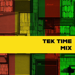 TEK TIME MIX (BASHMENT MIX)