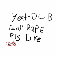 Yeat Dub Ear Rape (where da problem at)