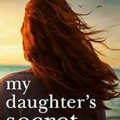 [ACCESS] PDF 📮 My Daughter's Secret: An absolutely heartbreaking page turner with a
