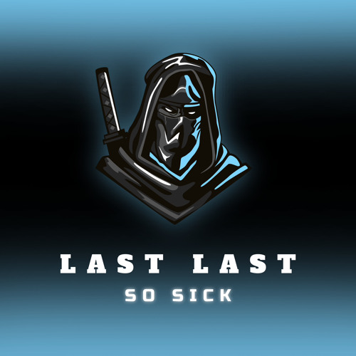 Last Last x So Sick