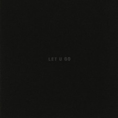 LET U GO