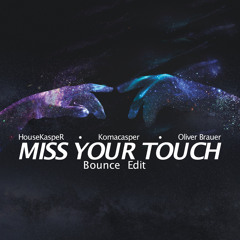 Miss Your Touch (Bounce Edit)