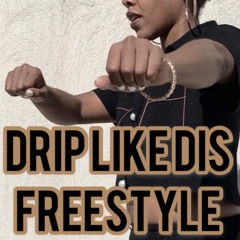 Drip Like Dis Freestyle