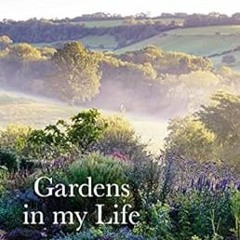 [Free] PDF 📋 Gardens in My Life by Arabella Lennox-Boyd KINDLE PDF EBOOK EPUB