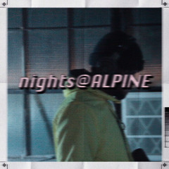 nights@ALPINE