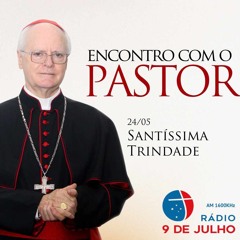 Programa - ENCONTRO COM O PASTOR - Santíssima Trindade - 24.05.2024