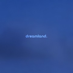 dreamland by øneheart & blut own — but it's a + slowed version.