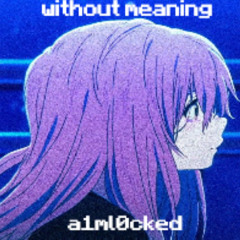 without meaning