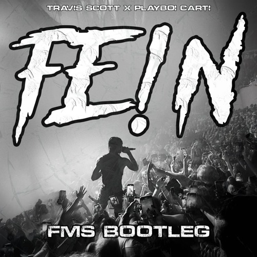 FE!N - FMS BOOTLEG (FREE DOWNLOAD)