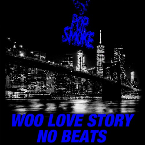 WOO LOVE STORY MIX (REUPLOAD) POP SMOKE LOVE MIX 💫💫🗽