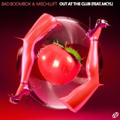 Bad Boombox, Mischluft - Out at the Club (feat. MCYL) [HOTMEAL017]