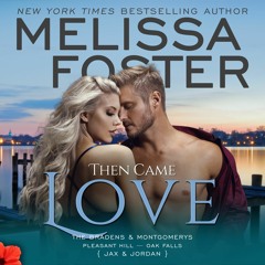 Then Came Love by Melissa Foster, Narrated by Meg Sylvan and Aiden Snow