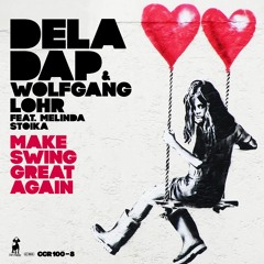 Deladap & Wolfgang Lohr - Make Swing Great Again (feat. Melinda Stoika)