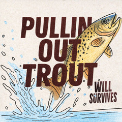 Pullin Out Trout
