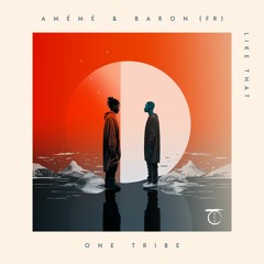 AMÉMÉ & BARON (FR) - Like That (Extended Mix)