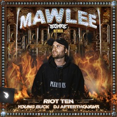 Riot Ten  - Mawlee feat. Young Buck & DJ Afterthought (Decimate Remix) [10K FREE DL]