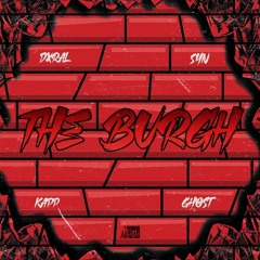 "The Burgh" {Dxral,$yn,Xhill Kapp,Lil Ghost}