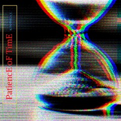 K.tothe.A.Y. - PatiencE Of TimE (Prod. By K&S)