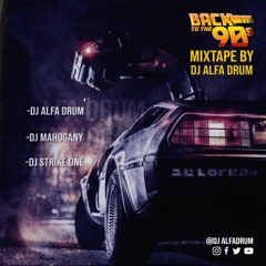 BACK  TO THE  90  MIXTAPE BY DJALFADRUM DJ MAHOGANY DJ STRIKEONE - MAIN