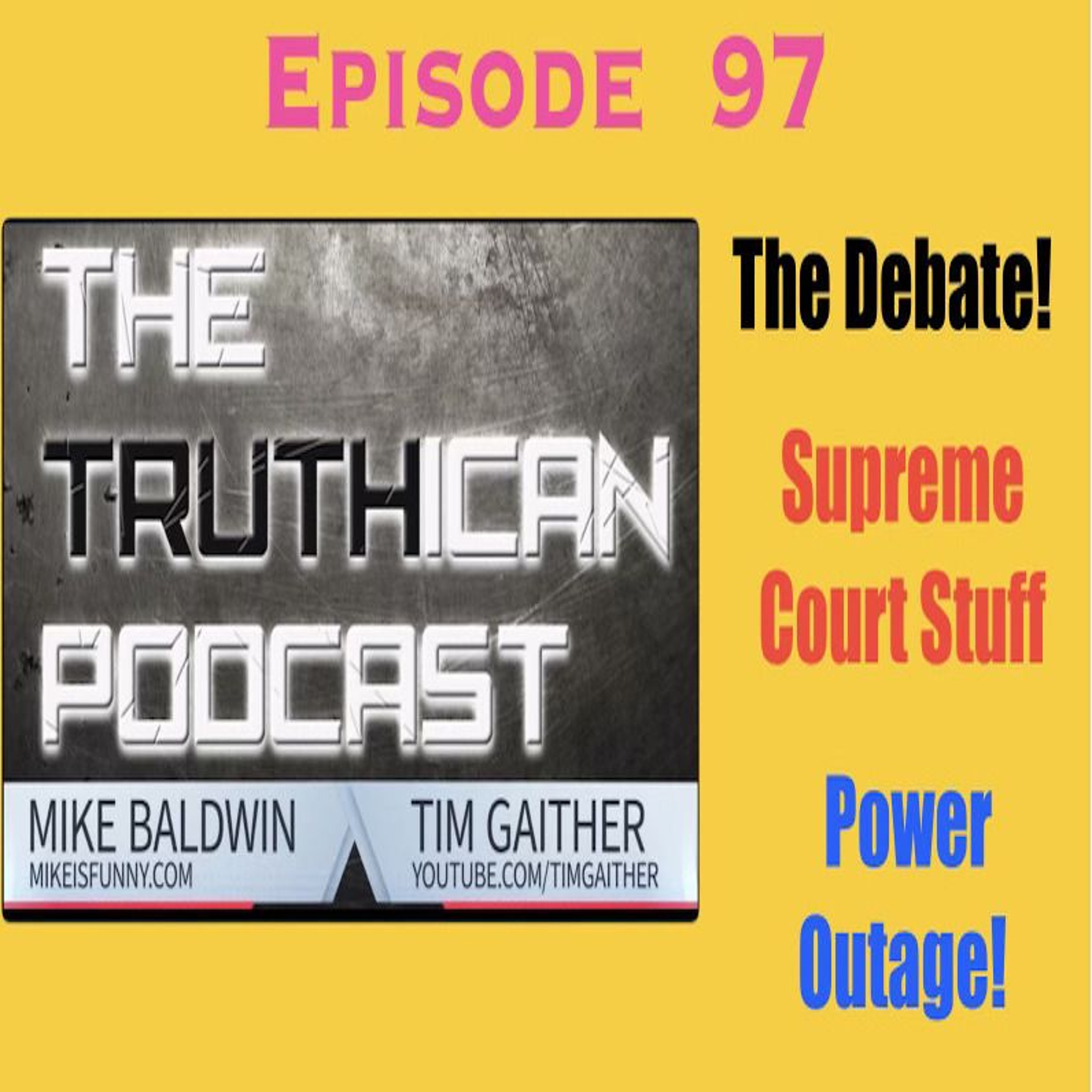 Truthican  97 The Debate Episode
