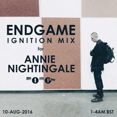 ENDGAME - Annie Nightingale Ignition mix. (10.08.16) BBC Radio 1