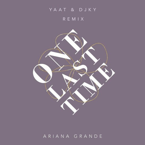 Ariana Grande - One Last Time (YAAT & DJ Kriel Remix)