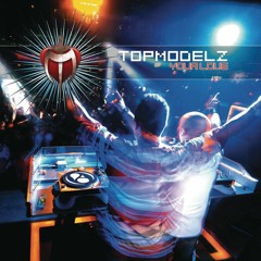 Topmodelz - Your Love (JesseG Bootleg)