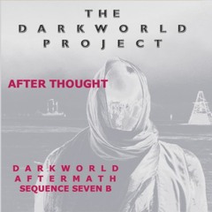 DARKWORLD AFTERMATH SEQUENCE 7B: AFTER TOUGHT With Chris Elliot and Fastgamer