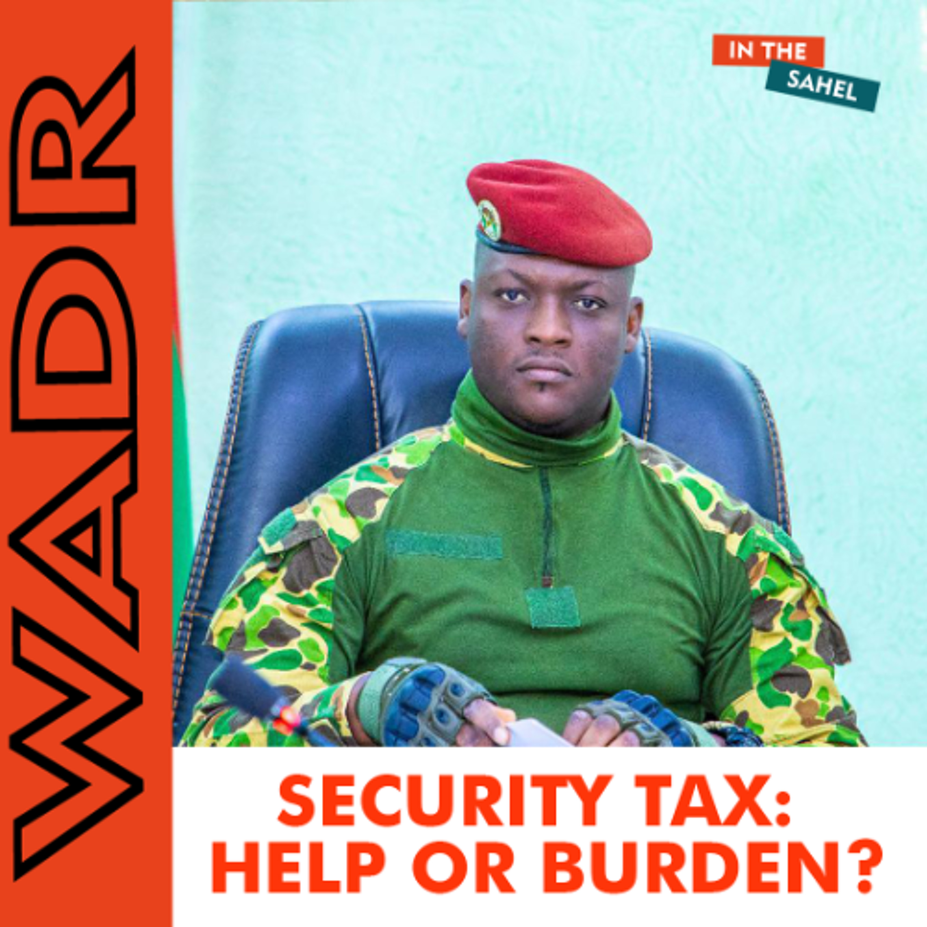 In The Sahel: Burkina's Taxation for Security, Effective or Burdensome? episode artwork
