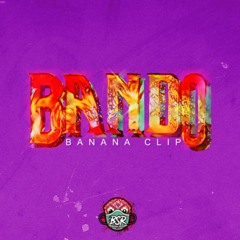 BANDO - BANANA CLIP [BRAINSICK RECORDS PREMIERE] FREE DL