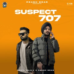 Suspect 707 By Sahil Aujla, Prabh Brar | Coin Digital | New Punjabi Songs 2022