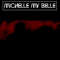 Michelle My Belle (Soundscape Mix)