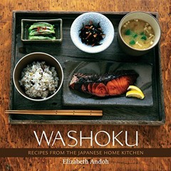 READ [PDF EBOOK EPUB KINDLE] Washoku: Recipes from the Japanese Home Kitchen [A Cookbook] by  Elizab