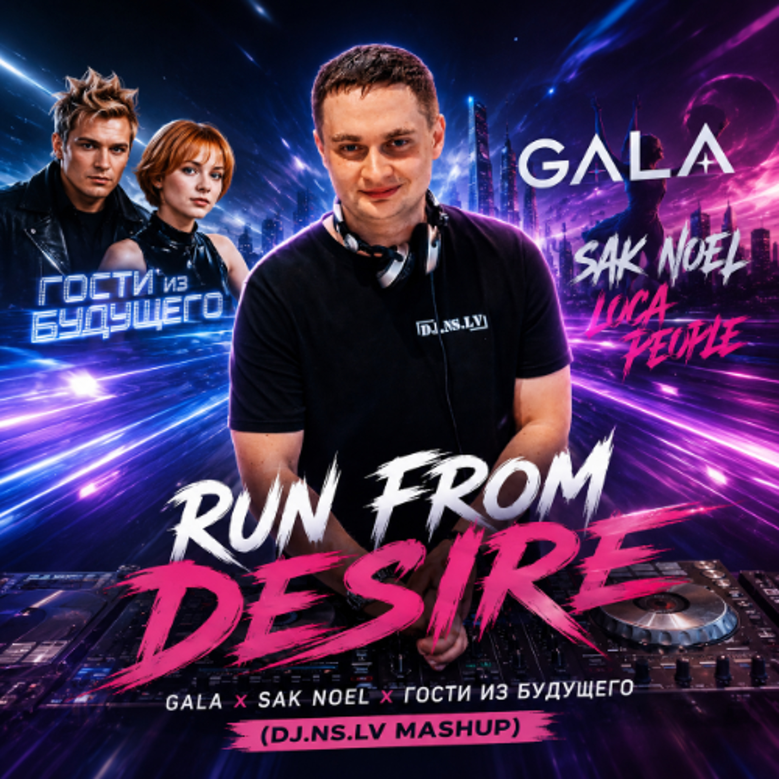 Gala X Sak Noel X Gosti Iz Budushchego - Run From Desire (Dj.Ns.Lv Mashup) episode artwork