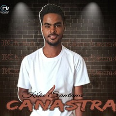 Kiki Santana - Canastra | Nino-vibes.com