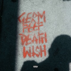 GERM & Lil Peep - DEATHWISH (OG Version)